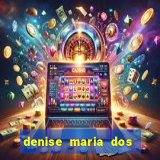 denise maria dos santos paulinelli raposo